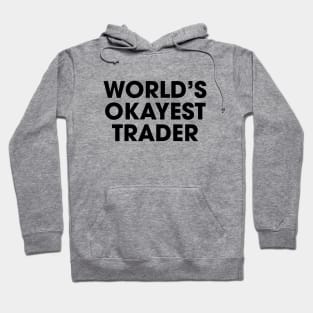 World's Okayest Trader Hoodie